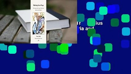 [Read] Thinking Like a Phage: The Genius of the Viruses That Infect Bacteria and Archaea  For Free