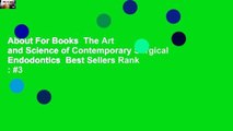 About For Books  The Art and Science of Contemporary Surgical Endodontics  Best Sellers Rank : #3