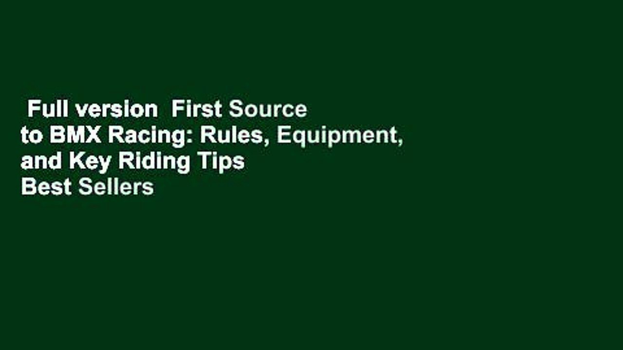 Full version First Source to BMX Racing Rules, Equipment, and Key