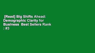 [Read] Big Shifts Ahead: Demographic Clarity for Business  Best Sellers Rank : #3