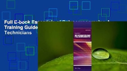Full E-book Essentials of Polysomnography: A Training Guide and Reference for Sleep Technicians