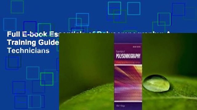 Full E-book Essentials of Polysomnography: A Training Guide and Reference for Sleep Technicians