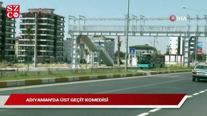 Adıyaman’da üst geçit komedisi