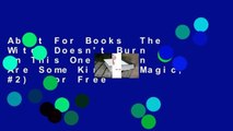 About For Books  The Witch Doesn't Burn in This One (Women Are Some Kind of Magic, #2)  For Free