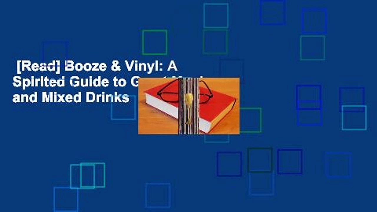 [Read] Booze & Vinyl: A Spirited Guide to Great Music and Mixed Drinks  Review