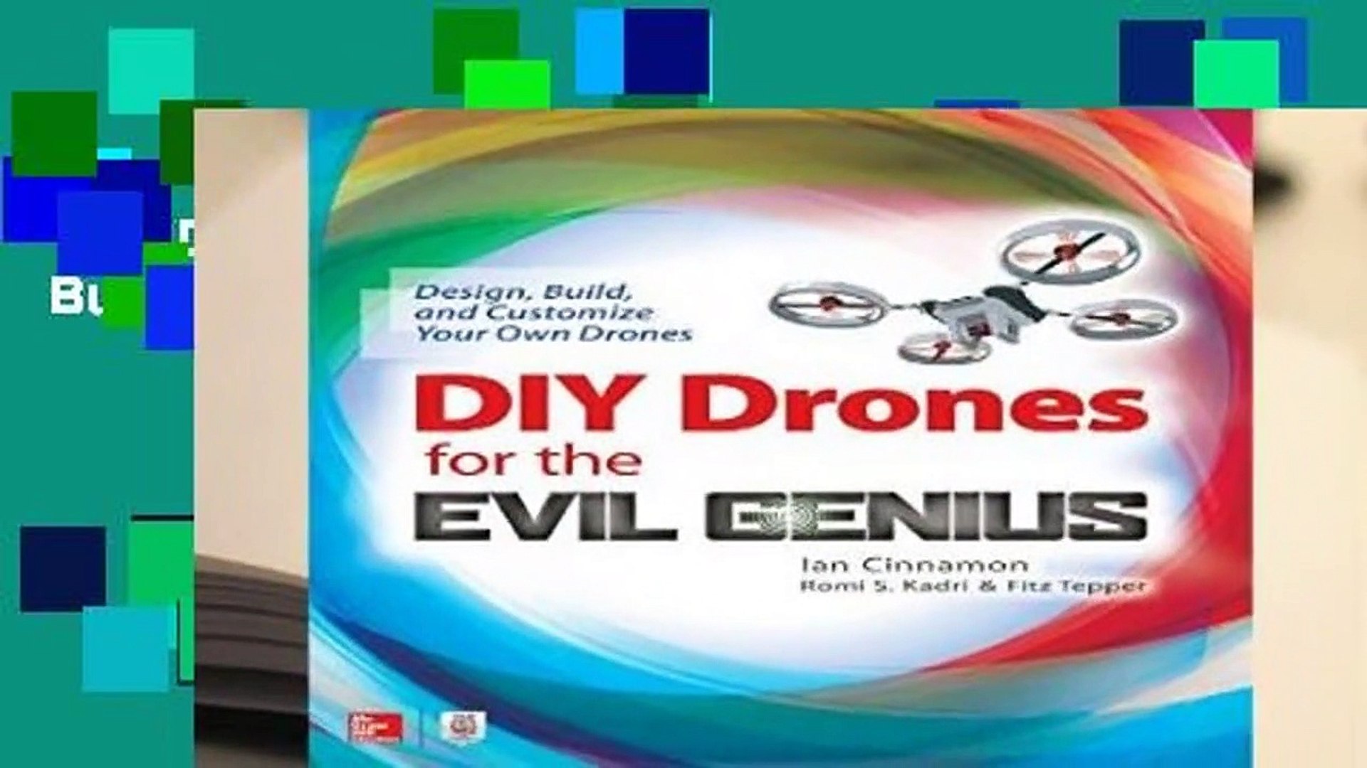 DIY Drones for the Evil Genius: Design, Build, and Customize Your Own Drones  Complete - video Dailymotion