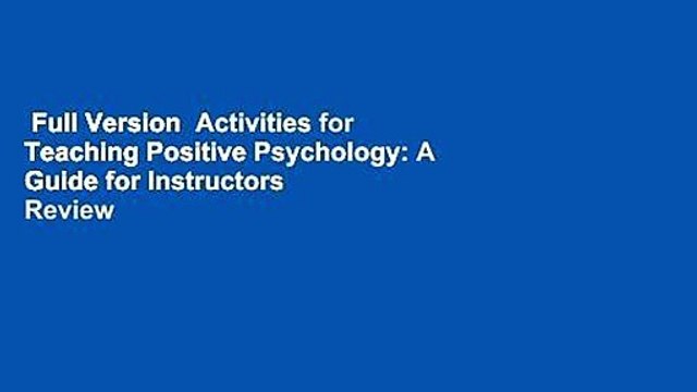 Full Version Activities for Teaching Positive Psychology: A Guide for Instructors Review