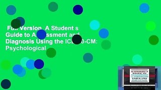 Full Version  A Student s Guide to Assessment and Diagnosis Using the ICD-10-CM: Psychological