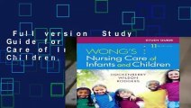 Full version  Study Guide for Wong s Nursing Care of Infants and Children, 11e Complete