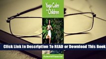 Full version  Yoga Calm for Children: Educating Heart, Mind, and Body  Review
