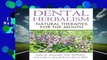 [Read] Dental Herbalism: Natural Therapies for the Mouth  Best Sellers Rank : #2
