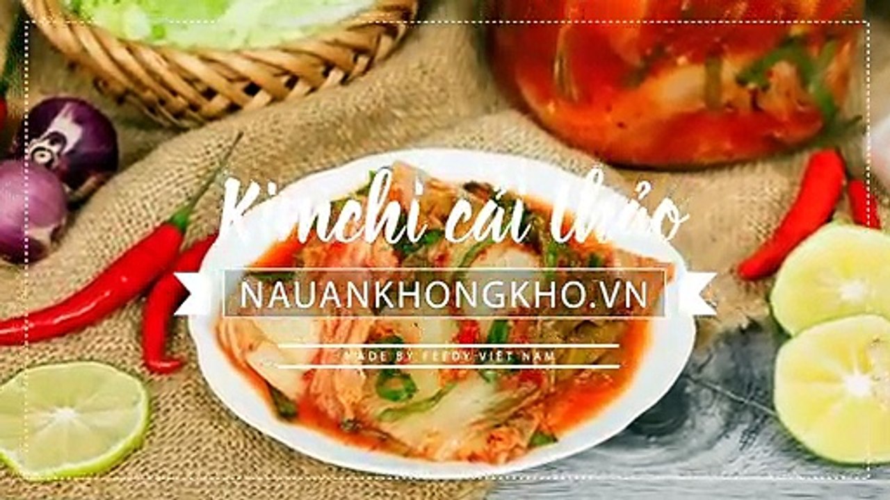 Cách làm KIM CHI đậm đà chuẩn vị hàn quốc, giòn rụm ngon hết chỗ chê