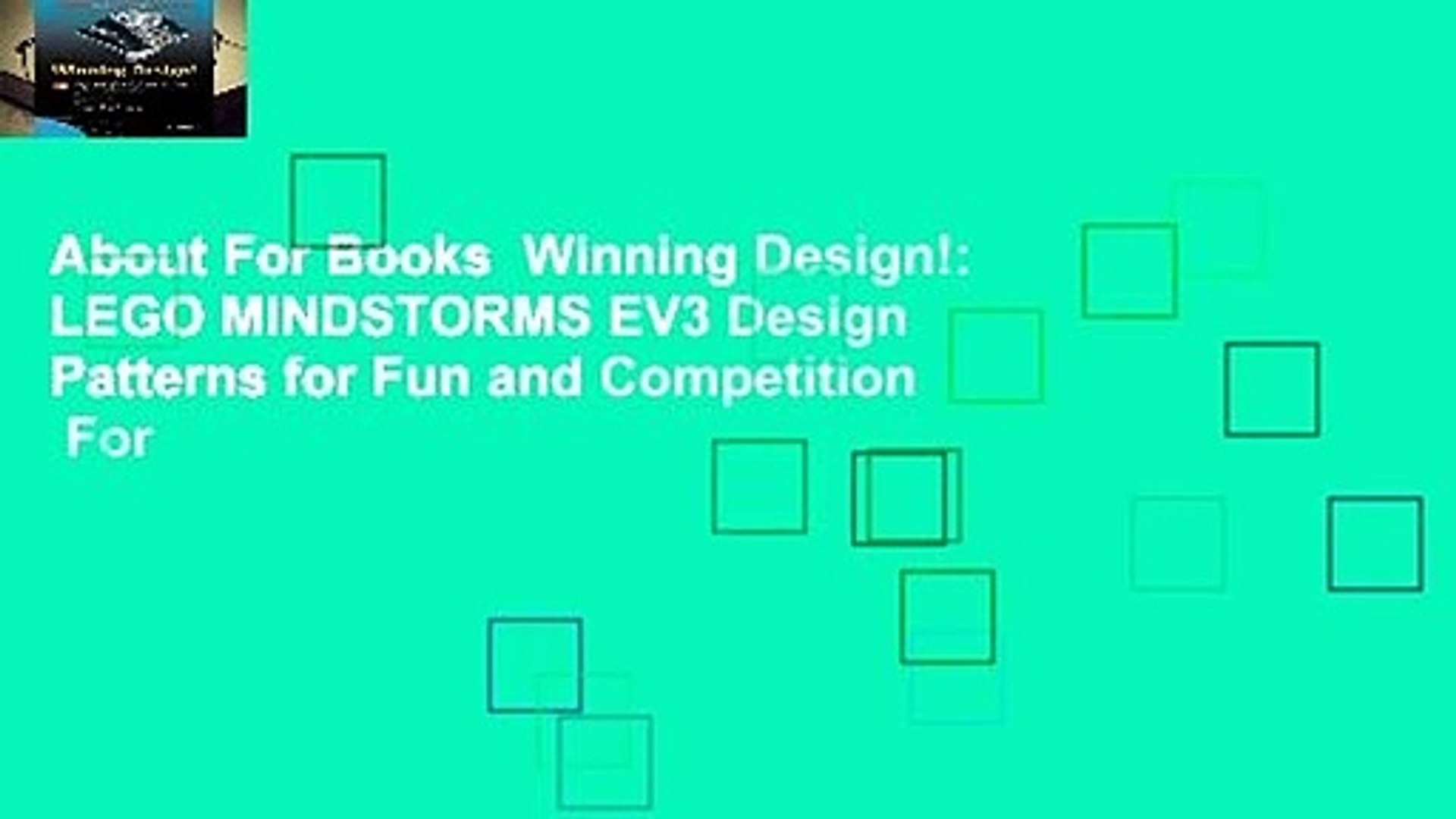 About For Books  Winning Design!: LEGO MINDSTORMS EV3 Design Patterns for Fun and Competition  For