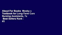 About For Books  Mosby s Textbook for Long-Term Care Nursing Assistants, 7e  Best Sellers Rank : #5