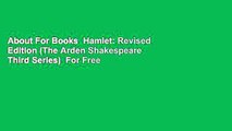 About For Books  Hamlet: Revised Edition (The Arden Shakespeare Third Series)  For Free