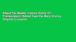 About For Books  Classic Starts (R): Frankenstein: Retold from the Mary Shelley Original Complete