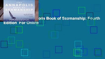 [Read] The Annapolis Book of Seamanship: Fourth Edition  For Online