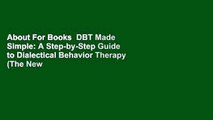 About For Books  DBT Made Simple: A Step-by-Step Guide to Dialectical Behavior Therapy (The New
