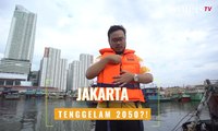 Jakarta Bakal Tenggelam di Tahun 2050! Benarkah?