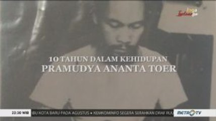 10 Tahun Dalam Kehidupan Pramoedya Ananta Toer (1)