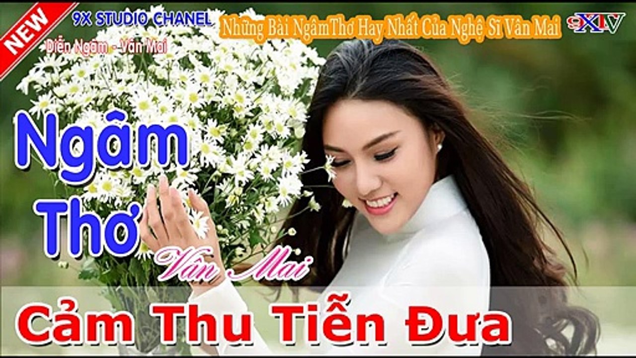 5 Bài Ngâm Thơ Cổ Hay Nhất Của  Nghệ Sĩ Vân Mai