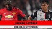 Lukaku v Dybala - Who has the better stats?