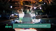 Nasa anuncia novos passos rumo à Lua