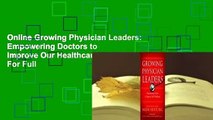 Online Growing Physician Leaders: Empowering Doctors to Improve Our Healthcare  For Full