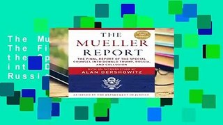 The Mueller Report: The Final Report of the Special Counsel into Donald Trump, Russia, and Collusion