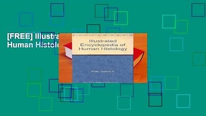 [FREE] Illustrated Encyclopedia of Human Histology
