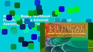About For Books  Workbook for French/Fordney s Administrative Medical Assisting, 7th Complete