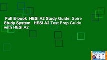 Full E-book  HESI A2 Study Guide: Spire Study System   HESI A2 Test Prep Guide with HESI A2