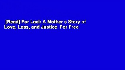 [Read] For Laci: A Mother s Story of Love, Loss, and Justice  For Free