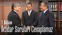 İktidarın görevi soruları cevaplamamaktır - Sayın Bakanım 1. Bölüm