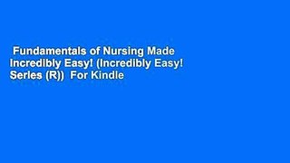 Fundamentals of Nursing Made Incredibly Easy! (Incredibly Easy! Series (R))  For Kindle