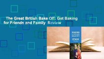 The Great British Bake Off: Get Baking for Friends and Family  Review