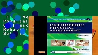Full Version  Orthopedic Physical Assessment, 6e (Musculoskeletal Rehabilitation)  Best Sellers