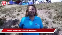 Çevreciler maden sahasında nöbette