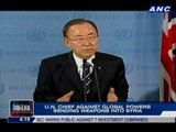 U.N. chief against global powers sending weapons into Syria