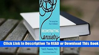 [Read] Deconstructing Anxiety  For Online
