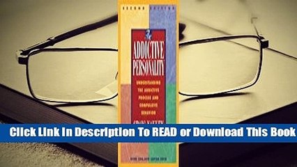 The Addictive Personality: Understanding the Addictive Process and Compulsive Behavior  Best