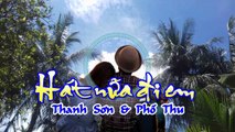 [Karaoke] HÁT NỮA ĐI EM - Thanh Sơn & Phố Thu (Giọng Nữ)