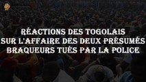 Réactions des Togolais sur l'affaire des deux présumés braqueurs tués par la police
