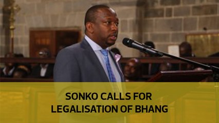 Sonko calls for legalisation of bhang