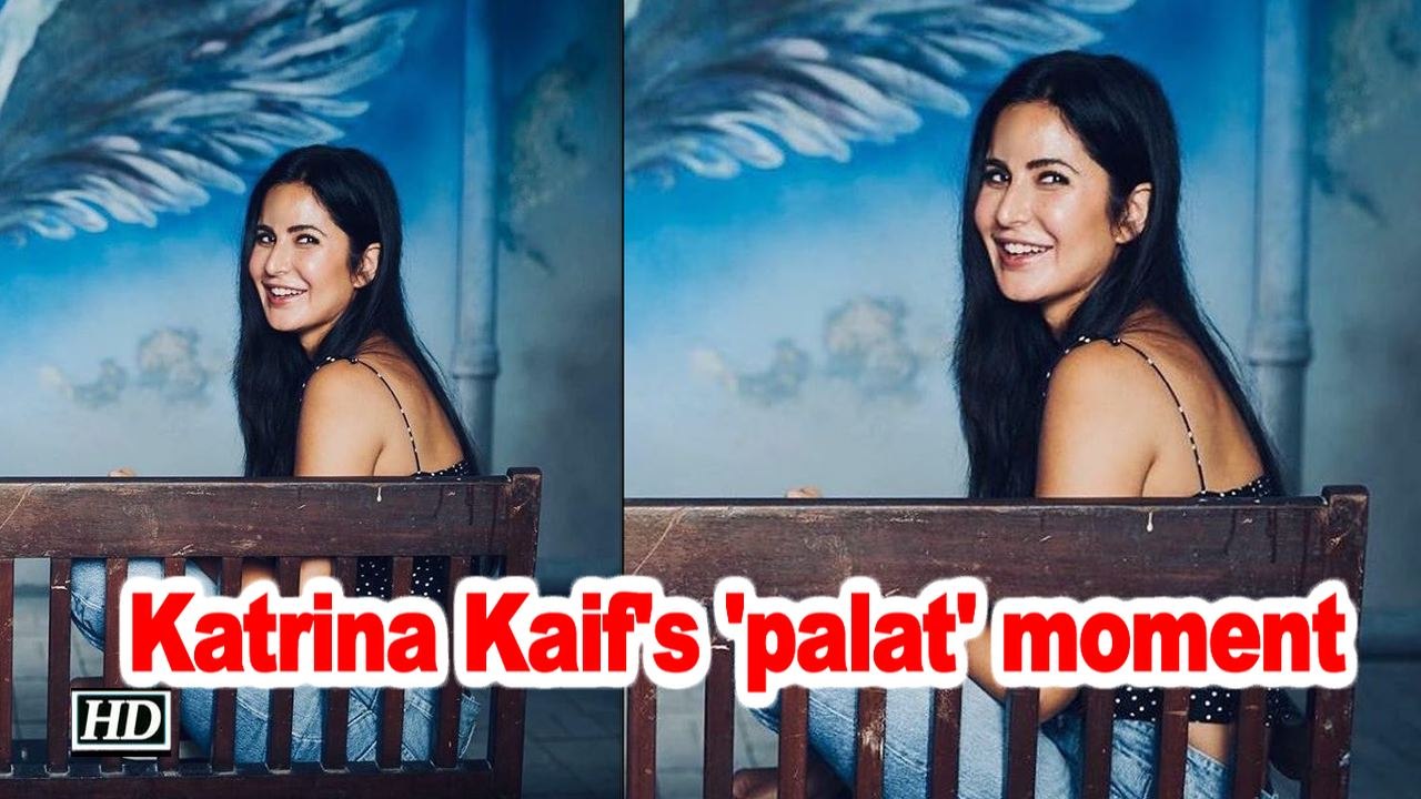 Katrina Kaif's 'palat' moment