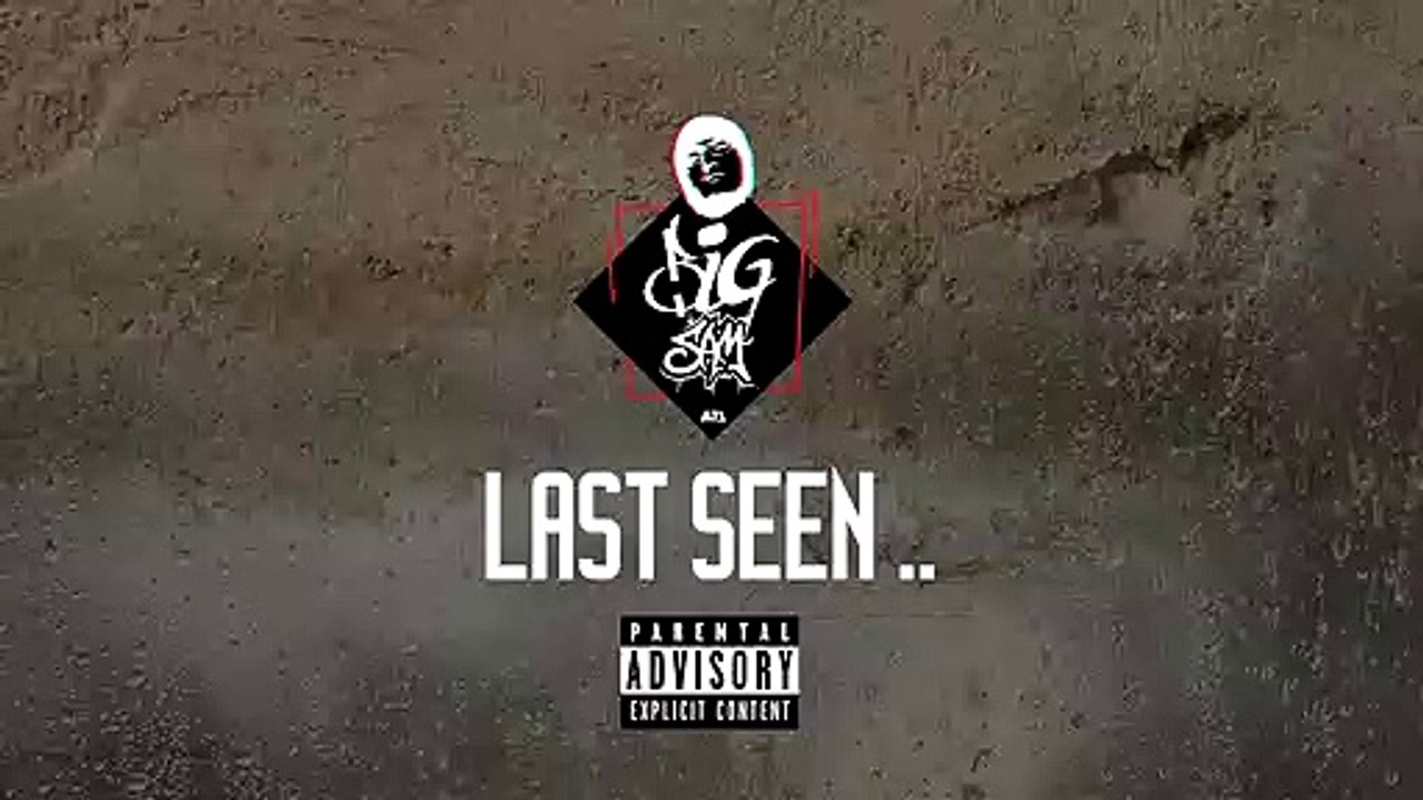 BiGSaM - Last Seen _ OFFICIAL AUDIO _ PROD BY Da M(720P_HD)
