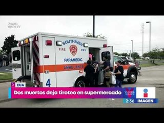 Tiroteo en supermercado deja al menos 2 muertos en Estados Unidos | Yuriria Sierra