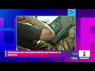 Descargar video: ¡Personas con tatuajes podrán enlistarse en Ejército! | Noticias con Yuriria Sierra