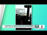 Captan a niños en un scooter circulando por un puente vehicular | Noticias con Francisco Zea