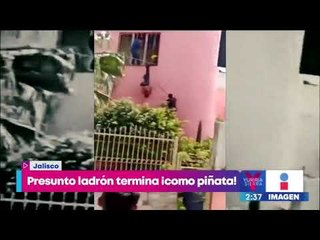 Presunto ladrón en Jalisco termina ¡como piñata! | Noticias con Yuriria Sierra